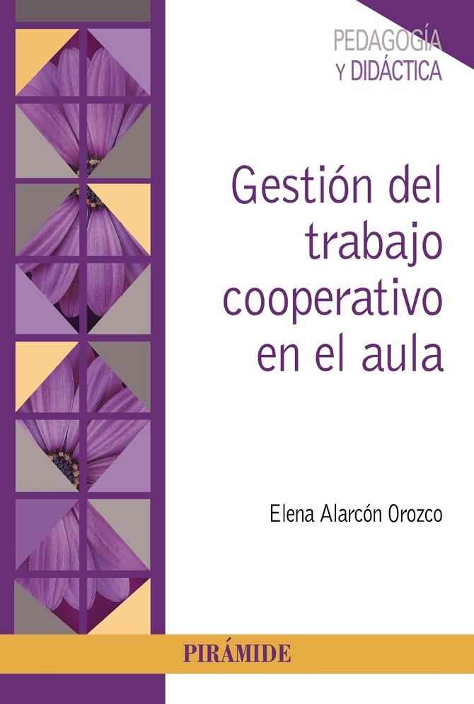 GESTIÓN DEL TRABAJO COOPERATIVO EN EL AULA | 9788436845228 | ALARCÓN OROZCO, ELENA | Galatea Llibres | Librería online de Reus, Tarragona | Comprar libros en catalán y castellano online
