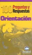 ORIENTACION. 100 PREGUNTAS Y RESPUESTAS | 9788495760487 | AAVV | Galatea Llibres | Librería online de Reus, Tarragona | Comprar libros en catalán y castellano online