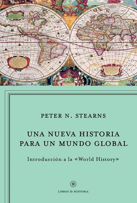 UNA NUEVA HISTORIA PARA UN MUNDO GLOBAL | 9788498923964 | STEARNS, PETER N. | Galatea Llibres | Librería online de Reus, Tarragona | Comprar libros en catalán y castellano online