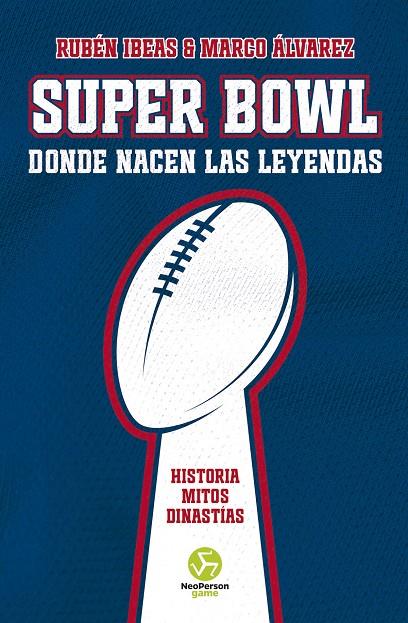 SUPER BOWL. DONDE NACEN LAS LEYENDAS | 9788419509260 | IBEAS, RUBÉN/ÁLVAREZ, MARCO | Galatea Llibres | Llibreria online de Reus, Tarragona | Comprar llibres en català i castellà online