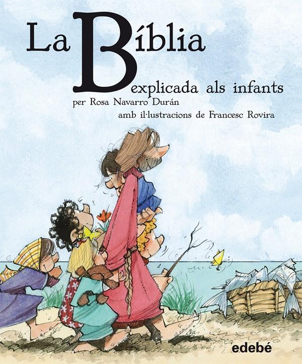LA BÍBLIA EXPLICADA ALS INFANTS | 9788468304557 | NAVARRO DURÁN, ROSA | Galatea Llibres | Llibreria online de Reus, Tarragona | Comprar llibres en català i castellà online
