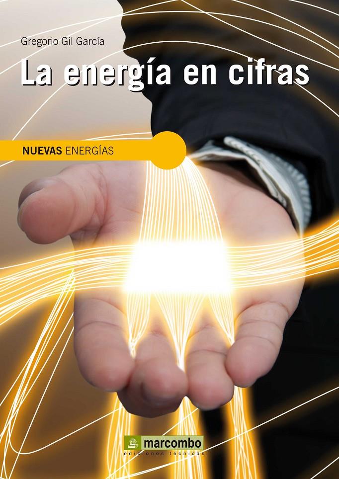 LA ENERGÍA EN CIFRAS | 9788426718969 | GIL GARCIA, GREGORIO | Galatea Llibres | Llibreria online de Reus, Tarragona | Comprar llibres en català i castellà online