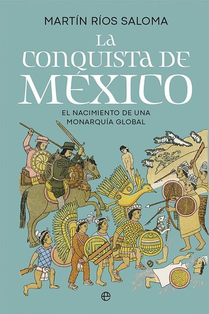 LA CONQUISTA DE MÉXICO | 9788413849416 | RÍOS SALOMA, MARTÍN | Galatea Llibres | Librería online de Reus, Tarragona | Comprar libros en catalán y castellano online