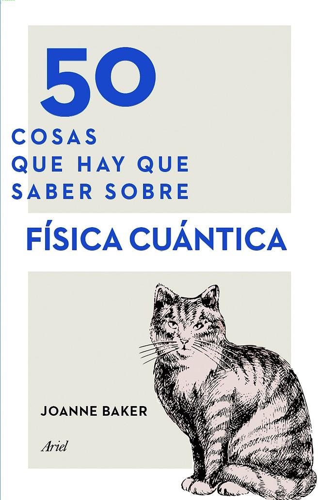 50 COSAS QUE HAY QUE SABER SOBRE FÍSICA CUÁNTICA | 9788434423145 | BAKER, JOANNE | Galatea Llibres | Llibreria online de Reus, Tarragona | Comprar llibres en català i castellà online