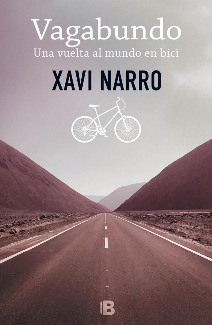 VAGABUNDO: UNA VUELTA AL MUNDO EN BICI | 9788466656238 | NARRO, XAVIER | Galatea Llibres | Llibreria online de Reus, Tarragona | Comprar llibres en català i castellà online