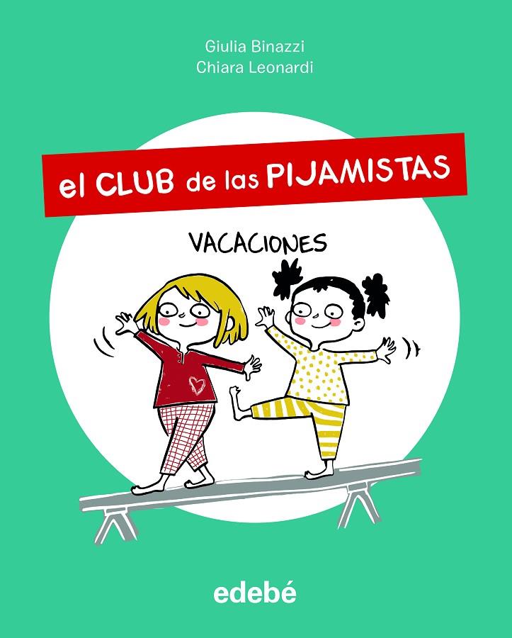 EL CLUB DE LAS PIJAMISTAS 2. VACACIONES | 9788468356204 | BINAZZI, GIULA | Galatea Llibres | Librería online de Reus, Tarragona | Comprar libros en catalán y castellano online