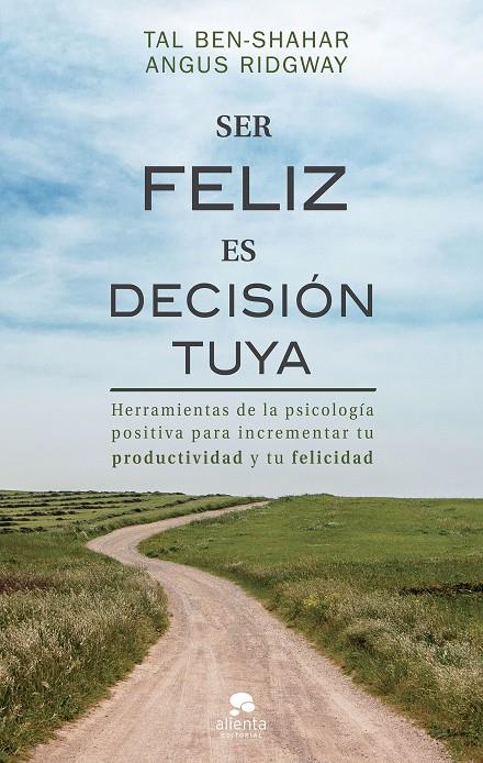 SER FELIZ ES DECISIÓN TUYA | 9788417568078 | BEN-SHAHAR, TAL/RIDGWAY, ANGUS | Galatea Llibres | Librería online de Reus, Tarragona | Comprar libros en catalán y castellano online