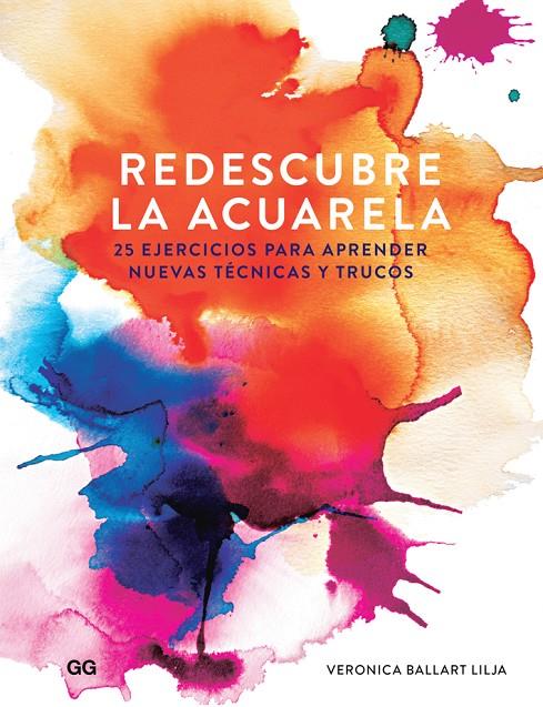 REDESCUBRE LA ACUARELA | 9788425230363 | BALLART LILJA, VERONICA | Galatea Llibres | Llibreria online de Reus, Tarragona | Comprar llibres en català i castellà online