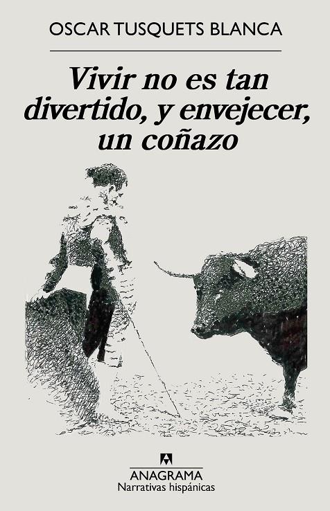 VIVIR NO ES TAN DIVERTIDO, Y ENVEJECER, UN COÑAZO | 9788433999207 | TUSQUETS BLANCA, OSCAR | Galatea Llibres | Librería online de Reus, Tarragona | Comprar libros en catalán y castellano online