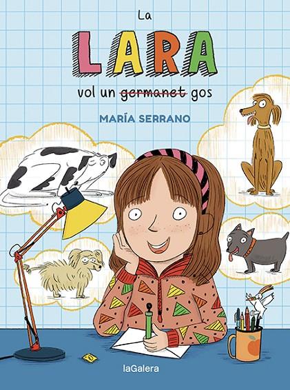 LA LARA VOL UN GOS | 9788424672706 | SERRANO, MARÍA | Galatea Llibres | Librería online de Reus, Tarragona | Comprar libros en catalán y castellano online