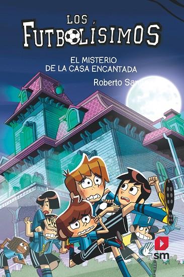 LOS FUTBOLISIMOS 23 EL MISTERIO DE LA CASA ENCANTADA | 9788498564914 | SANTIAGO, ROBERTO | Galatea Llibres | Librería online de Reus, Tarragona | Comprar libros en catalán y castellano online