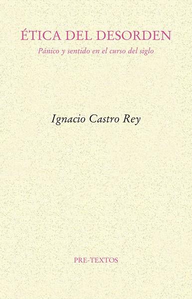 ÉTICA DEL DESORDEN | 9788416906185 | CASTRO REY, IGNACIO | Galatea Llibres | Llibreria online de Reus, Tarragona | Comprar llibres en català i castellà online