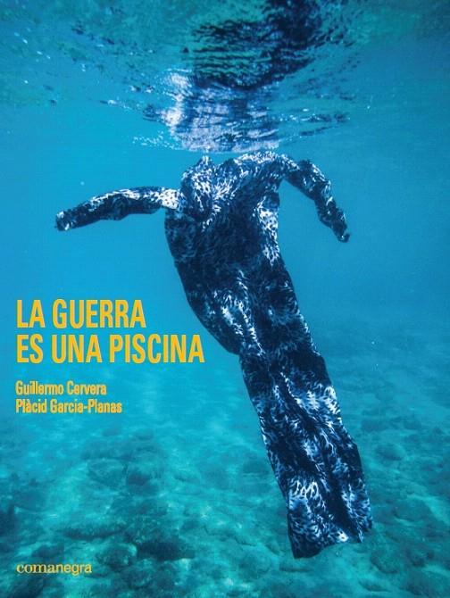 LA GUERRA ES UNA PISCINA | 9788416605583 | GARCIA-PLANAS, PLÀCID | Galatea Llibres | Llibreria online de Reus, Tarragona | Comprar llibres en català i castellà online