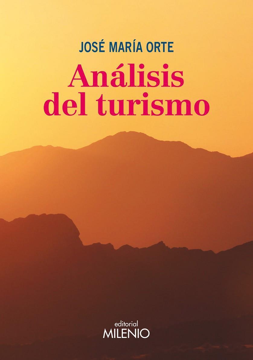 ANÁLISIS DEL TURISMO | 9788497435918 | ORTE BERMÚDEZ, JOSÉ MARÍA | Galatea Llibres | Llibreria online de Reus, Tarragona | Comprar llibres en català i castellà online