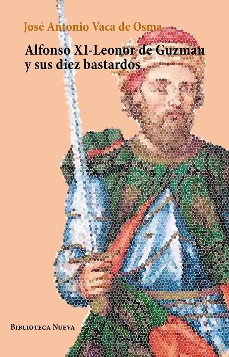 ALFONSO XI-LEONOR DE GUZMÁN Y SUS DIEZ BASTARDOS | 9788499401782 | VACA DE OSMA, JOSÉ ANTONIO | Galatea Llibres | Librería online de Reus, Tarragona | Comprar libros en catalán y castellano online