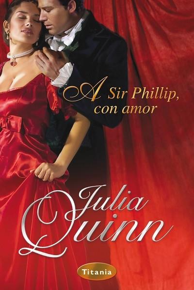 A SIR PHILLIP, CON AMOR | 9788495752901 | QUINN, JULIA | Galatea Llibres | Librería online de Reus, Tarragona | Comprar libros en catalán y castellano online