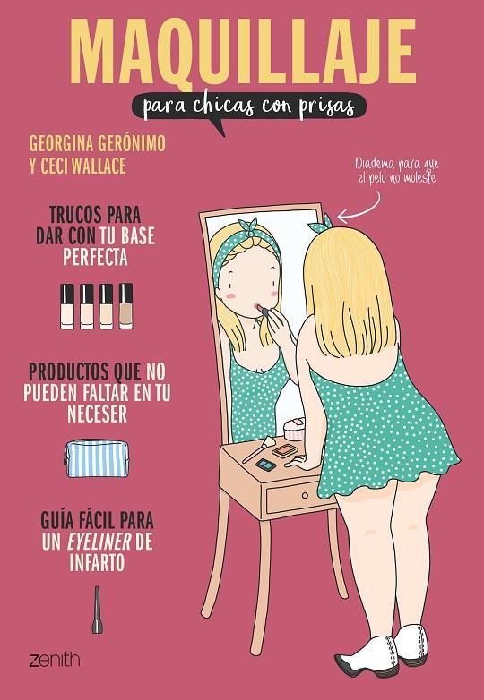 MAQUILLAJE PARA CHICAS CON PRISAS | 9788408201908 | GERÓNIMO, GEORGINA/WALLACE, CECI | Galatea Llibres | Librería online de Reus, Tarragona | Comprar libros en catalán y castellano online