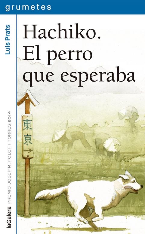 HACHIKO. EL PERRO QUE ESPERABA | 9788424659752 | PRATS, LUIS | Galatea Llibres | Librería online de Reus, Tarragona | Comprar libros en catalán y castellano online