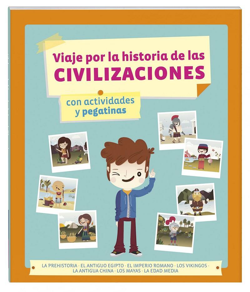 VIAJE POR LA HISTORIA DE LAS CIVILIZACIONES CON ACTIVIDADES Y PEGATINAS | 9788415807674 | Galatea Llibres | Librería online de Reus, Tarragona | Comprar libros en catalán y castellano online