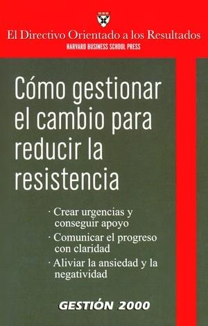 COMO GESTIONAR EL CAMBIO PARA REDUCIR LA RESISTENCIA | 9788496612211 | AA. VV. | Galatea Llibres | Librería online de Reus, Tarragona | Comprar libros en catalán y castellano online