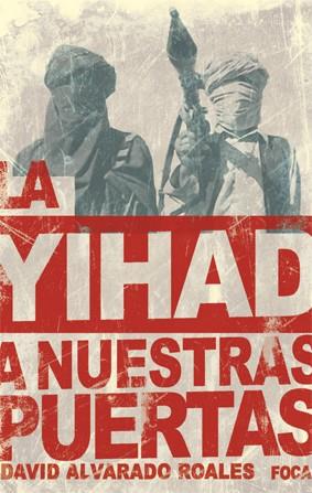 LA YIHAD A NUESTRAS PUERTAS | 9788496797369 | ALVARADO, DAVID | Galatea Llibres | Librería online de Reus, Tarragona | Comprar libros en catalán y castellano online