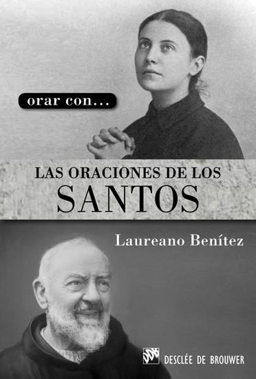ORAR CON LAS ORACIONES DE LOS SANTOS | 9788433024480 | BENÍTEZ GRANDE-CABALLERO, LAUREANO | Galatea Llibres | Librería online de Reus, Tarragona | Comprar libros en catalán y castellano online