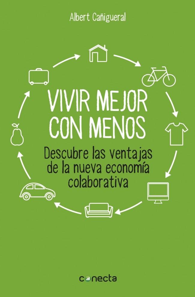 VIVIR MEJOR CON MENOS | 9788416029129 | CAÑIGUERAL, ALBERT | Galatea Llibres | Librería online de Reus, Tarragona | Comprar libros en catalán y castellano online