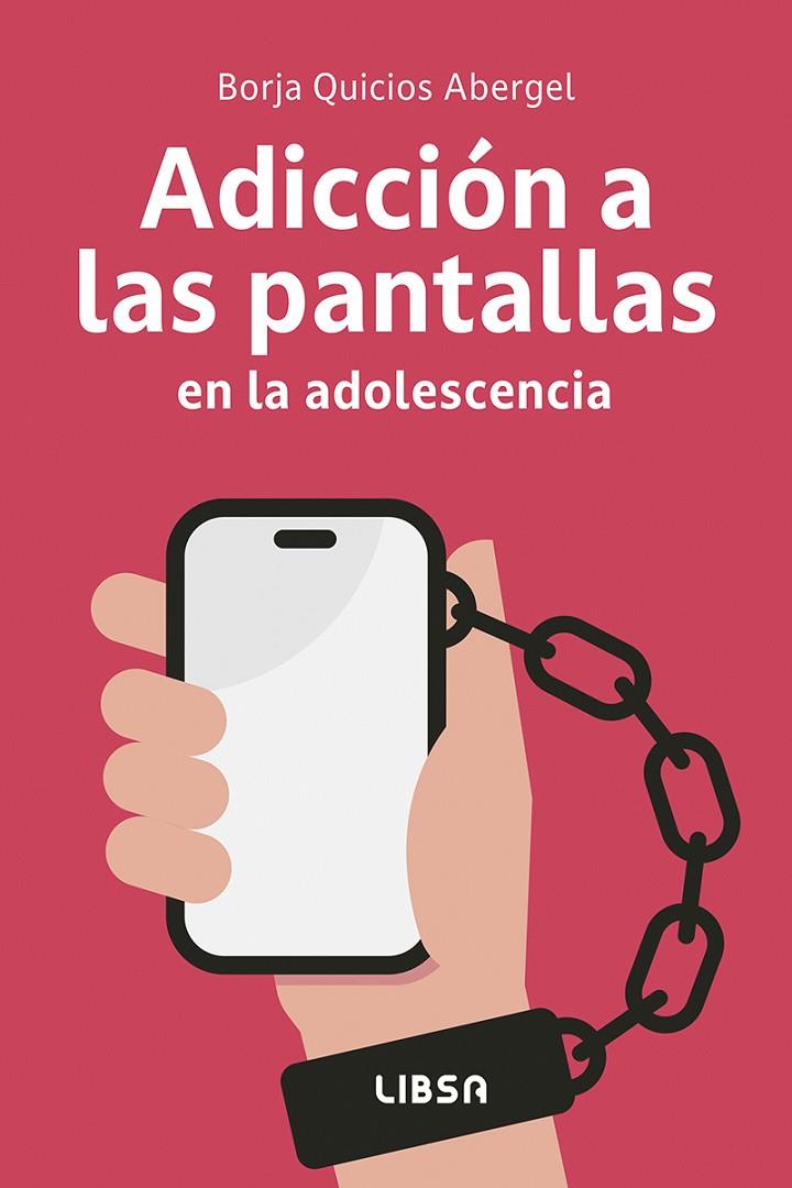 ADICCIÓN A LAS PANTALLAS EN LA ADOLESCENCIA | 9788466245487 | QUICIOS ABERGEL, BORJA | Galatea Llibres | Llibreria online de Reus, Tarragona | Comprar llibres en català i castellà online