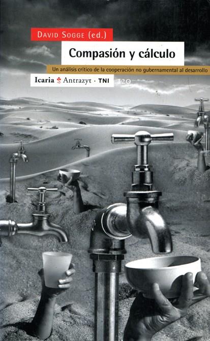 COMPASION Y CALCULO. UN ANALISIS CRITICO DE LA COOPERACION | 9788474263725 | SOGGE, DAVID (ED) | Galatea Llibres | Llibreria online de Reus, Tarragona | Comprar llibres en català i castellà online
