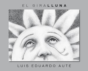GIRALLUNA, EL | 9788424642532 | AUTE, LUIS EDUARDO | Galatea Llibres | Librería online de Reus, Tarragona | Comprar libros en catalán y castellano online