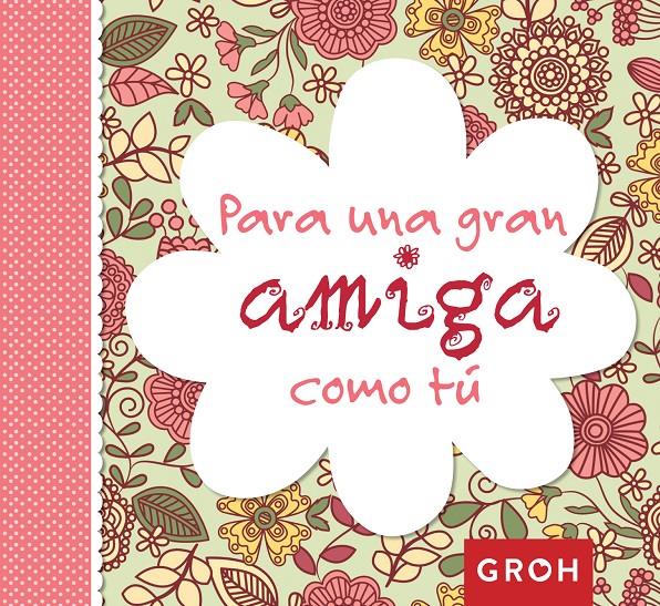 PARA UNA GRAN AMIGA COMO TÚ | 9788490680230 | Galatea Llibres | Librería online de Reus, Tarragona | Comprar libros en catalán y castellano online