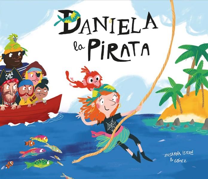 DANIELA, LA PIRATA | 9788417123413 | ISERN, SUSANNA | Galatea Llibres | Librería online de Reus, Tarragona | Comprar libros en catalán y castellano online