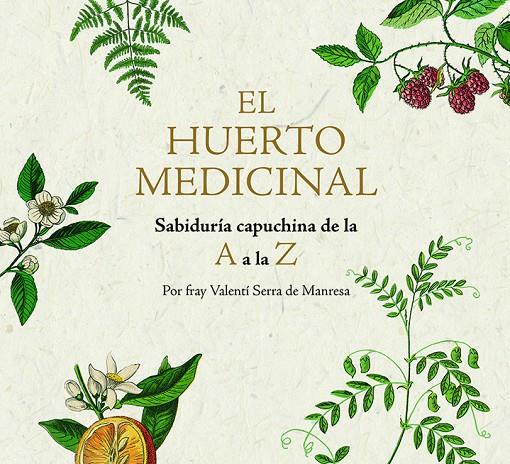 EL HUERTO MEDICINAL | 9788499795249 | SERRA I FORNELL, FRAY VALENTí | Galatea Llibres | Llibreria online de Reus, Tarragona | Comprar llibres en català i castellà online