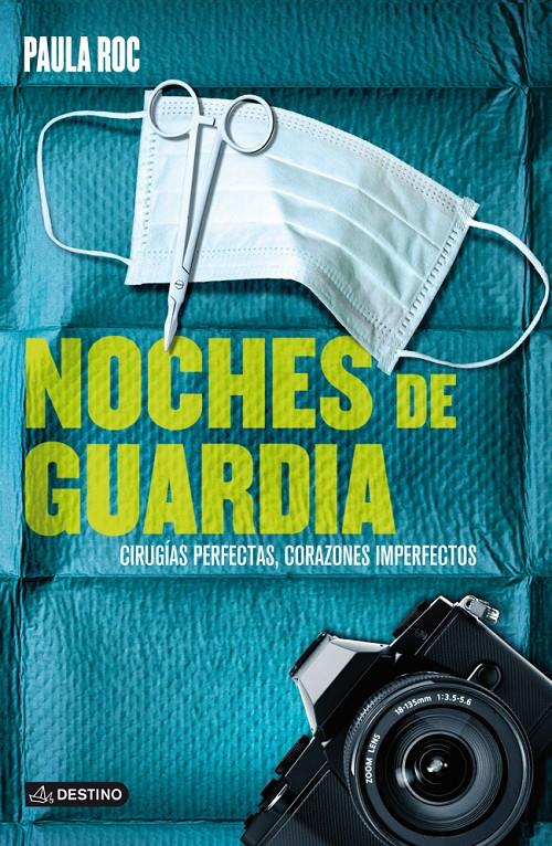 CIRUGÍAS PERFECTAS, CORAZONES IMPERFECTOS NOCHES DE GUARDIA | 9788408115922 | ROC, PAULA | Galatea Llibres | Librería online de Reus, Tarragona | Comprar libros en catalán y castellano online