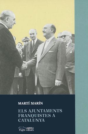 AJUNTAMENTS FRANQUISTES A CATALUNYA, ELS | 9788479356934 | MARIN, MARTI | Galatea Llibres | Llibreria online de Reus, Tarragona | Comprar llibres en català i castellà online