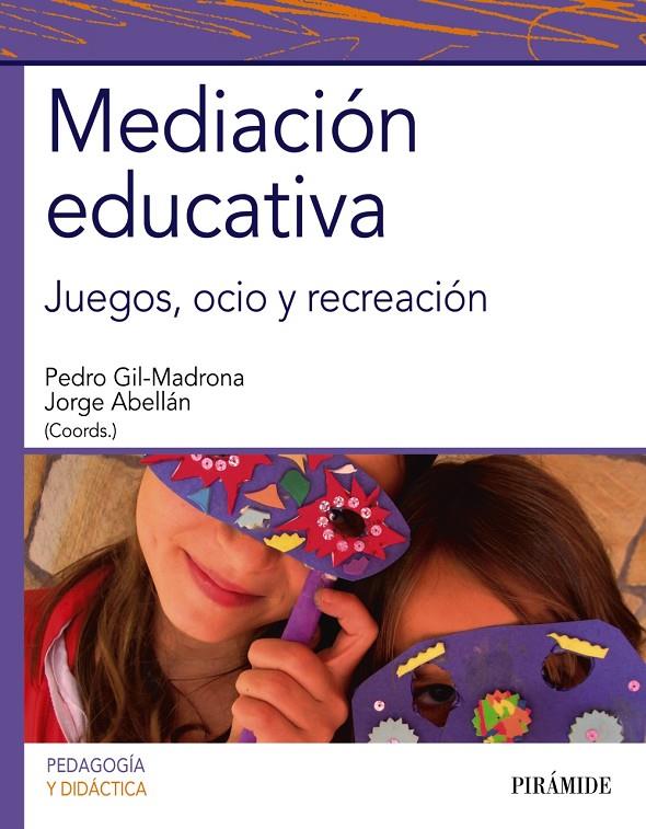 MEDIACIÓN EDUCATIVA | 9788436836097 | GIL MADRONA, PEDRO/ABELLÁN, JORGE | Galatea Llibres | Librería online de Reus, Tarragona | Comprar libros en catalán y castellano online
