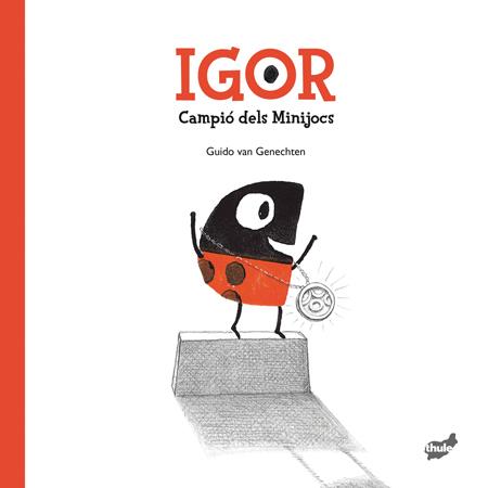 IGOR. CAMPIÓ DELS MINIJOCS | 9788415357872 | VAN GENECHTEN, GUIDO | Galatea Llibres | Librería online de Reus, Tarragona | Comprar libros en catalán y castellano online