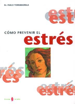 COMO PREVENIR EL ESTRES | 9788476282106 | TORRABADELLA, PABLO DR. | Galatea Llibres | Librería online de Reus, Tarragona | Comprar libros en catalán y castellano online