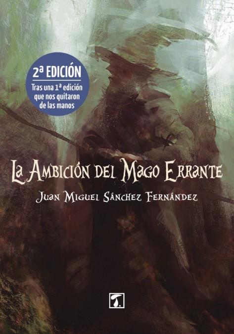 AMBICION DEL MAGO ERRANTE, LA | 9788416832798 | SANCHEZ, JUAN MIGUEL | Galatea Llibres | Llibreria online de Reus, Tarragona | Comprar llibres en català i castellà online