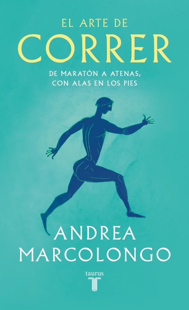 EL ARTE DE CORRER | 9788430627479 | MARCOLONGO, ANDREA | Galatea Llibres | Librería online de Reus, Tarragona | Comprar libros en catalán y castellano online