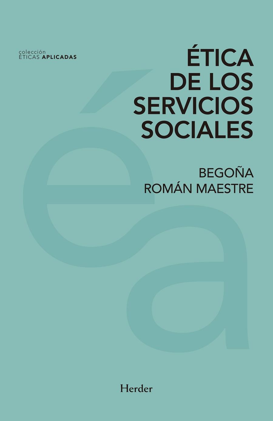 ÉTICA DE LOS SERVICIOS SOCIALES | 9788425437878 | ROMÁN MAESTRE, BEGOÑA | Galatea Llibres | Librería online de Reus, Tarragona | Comprar libros en catalán y castellano online