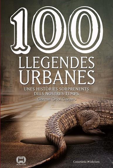 100 LLEGENDES URBANES | 9788490348147 | ORIOL CARAZO, CARME | Galatea Llibres | Llibreria online de Reus, Tarragona | Comprar llibres en català i castellà online