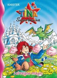 TINA SUPERBRUIXA I EL REGNE MÀGIC | 9788499064222 | KNISTER | Galatea Llibres | Librería online de Reus, Tarragona | Comprar libros en catalán y castellano online