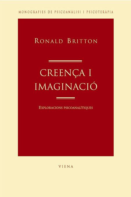 CREENÇA I IMAGINACIO : EXPLORACIONS PSICOANALITIQUES | 9788483303214 | BRITTON, RONALD | Galatea Llibres | Llibreria online de Reus, Tarragona | Comprar llibres en català i castellà online