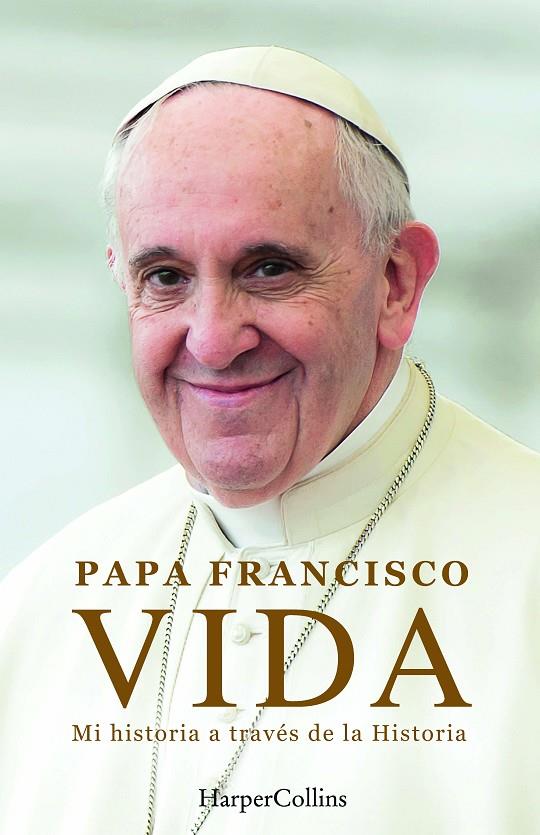 VIDA. MI HISTORIA A TRAVÉS LA HISTORIA | 9788410021884 | FRANCISCO, PAPA/MARCHESE RAGONA, FABIO | Galatea Llibres | Librería online de Reus, Tarragona | Comprar libros en catalán y castellano online