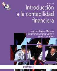 INTRODUCCIÓN A LA CONTABILIDAD FINANCIERA | 9788436825367 | ARQUERO MONTAÑO, JOSÉ LUIS/JIMÉNEZ CARDOSO, SERGIO M./RUIZ ALBERT, IGNACIO | Galatea Llibres | Librería online de Reus, Tarragona | Comprar libros en catalán y castellano online