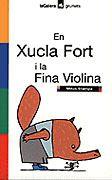 XUCLA FORT I LA FINA VIOLINA, EN | 9788424695217 | STAMPA, MITUS | Galatea Llibres | Librería online de Reus, Tarragona | Comprar libros en catalán y castellano online