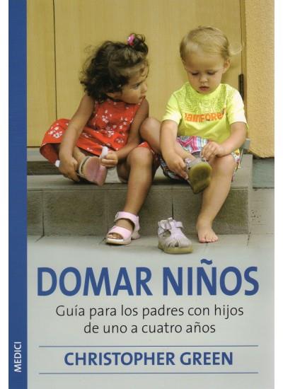 DOMAR NIÑOS. GUIA DE PADRES CON HIJOS DE 1 A 4 AÑOS | 9788489778139 | GREEN, CRISTOPHER | Galatea Llibres | Librería online de Reus, Tarragona | Comprar libros en catalán y castellano online
