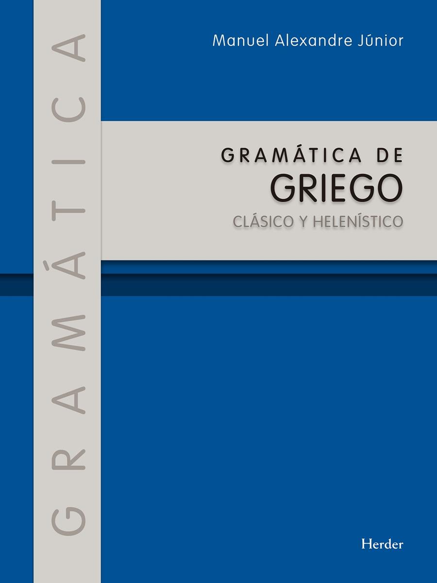 GRAMÁTICA DE GRIEGO CLÁSICO Y HELENÍSTICO | 9788425439209 | JÚNIOR, MANUEL ALEXANDRE | Galatea Llibres | Librería online de Reus, Tarragona | Comprar libros en catalán y castellano online