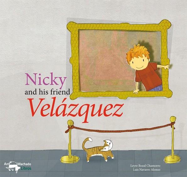 NICKY AND HIS FRIEND VELÁZQUEZ | 9788477744788 | BOZAL CHAMORRO, LEYRE | Galatea Llibres | Librería online de Reus, Tarragona | Comprar libros en catalán y castellano online